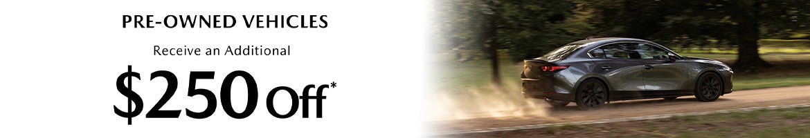 Pre-Owned Vehicles Receive an Additional $250 Off
