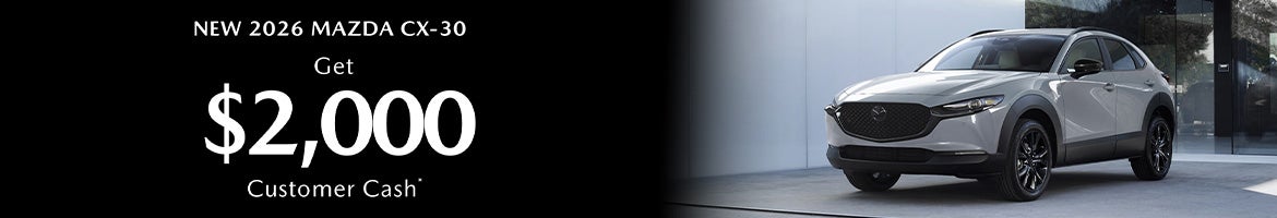 $2,000 Customer Cash on 2026 Mazda CX-30 – Clarksville, TN