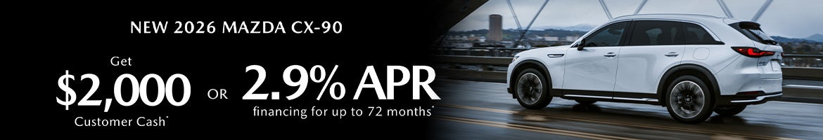 $2,000 Customer Cash or 2.9% APR on 2026 Mazda CX-90 – Clarksville, TN