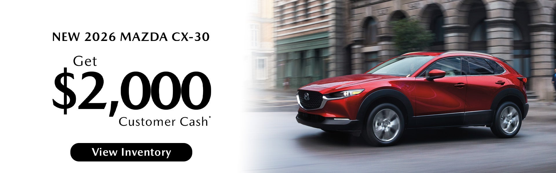 $2,000 Customer Cash on 2026 Mazda CX-30 – Clarksville, TN
