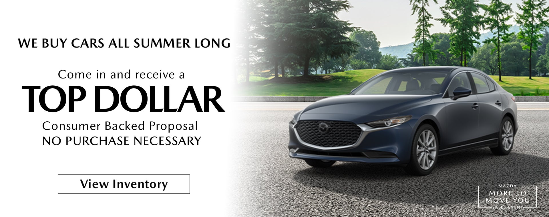 We Buy Cars All Summer Long. Come in and receive a Top Doll
