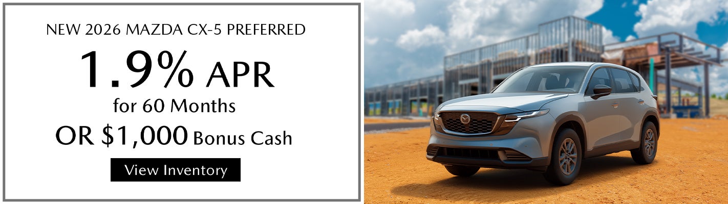 1.9% APR for 60 Months or $1,000 Customer Cash on 2026 Mazda