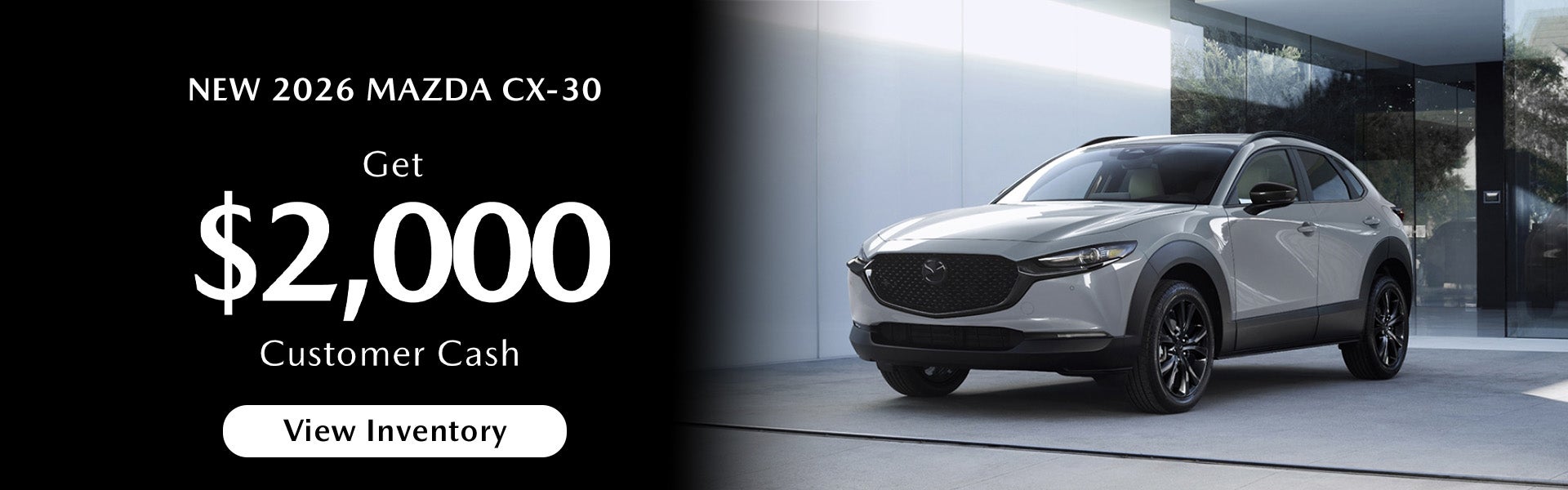 $2,000 Customer Cash on 2026 Mazda CX-30 – Clarksville, TN